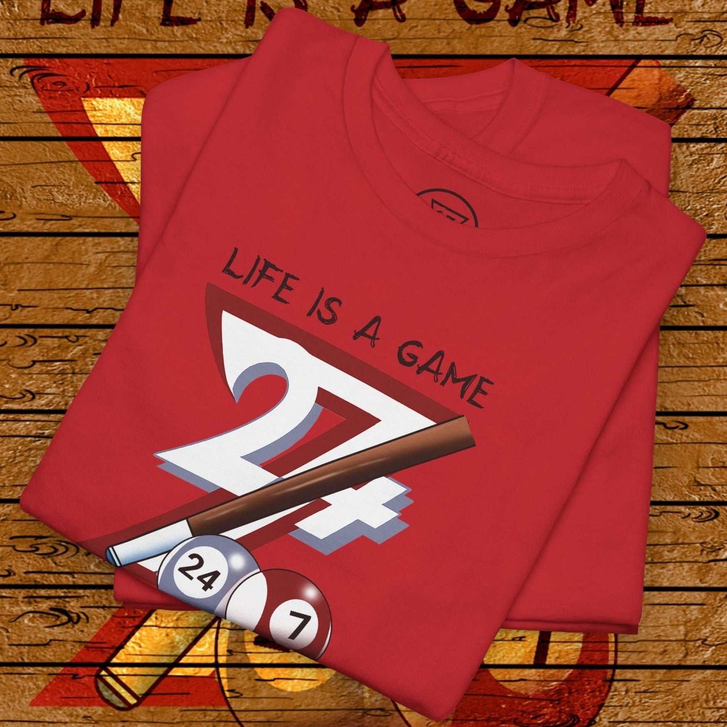 Red pool tee with "Life is a Game 24/7" text and billiards cue and balls graphic